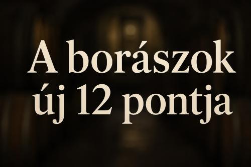A Borászok - új, aktualizált és vészesen sürgető - 12 pontja